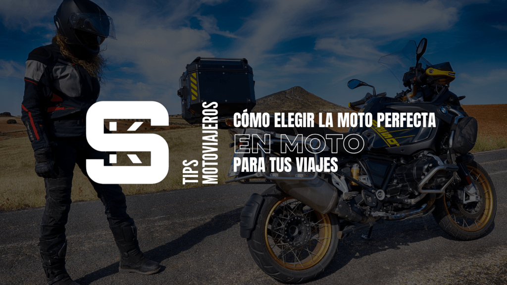 Cómo Elegir la Moto Perfecta para Tus Viajes en&nbsp;Moto