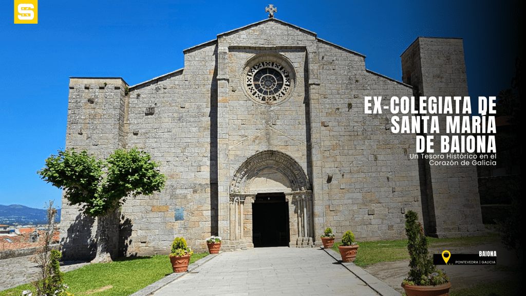 Ex-Colegiata de Santa María de Baiona,&nbsp;Pontevedra