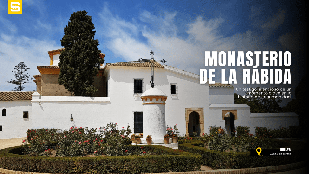 Monasterio de La Rábida (Huelva): Historia, leyendas y paisajes&nbsp;colombinos
