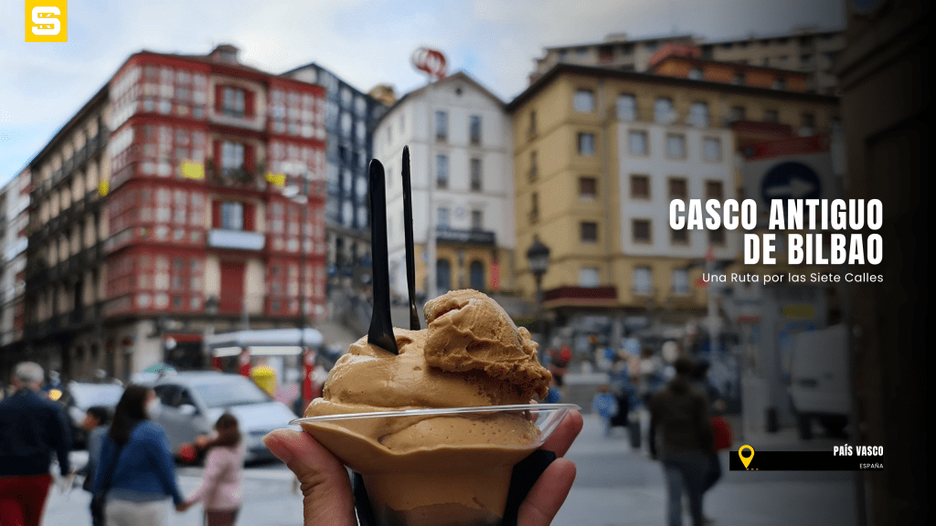El Casco Antiguo de Bilbao: Un Ruta por las Siete&nbsp;Calles