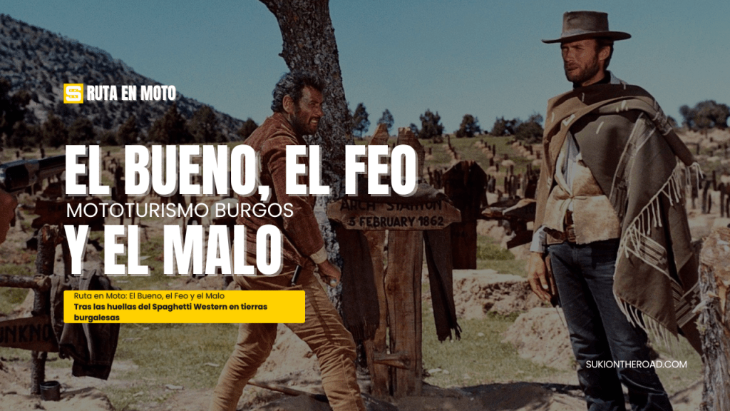 Ruta en moto: El Bueno, el Feo y el Malo – por los escenarios del Spaghetti Western en&nbsp;Burgos