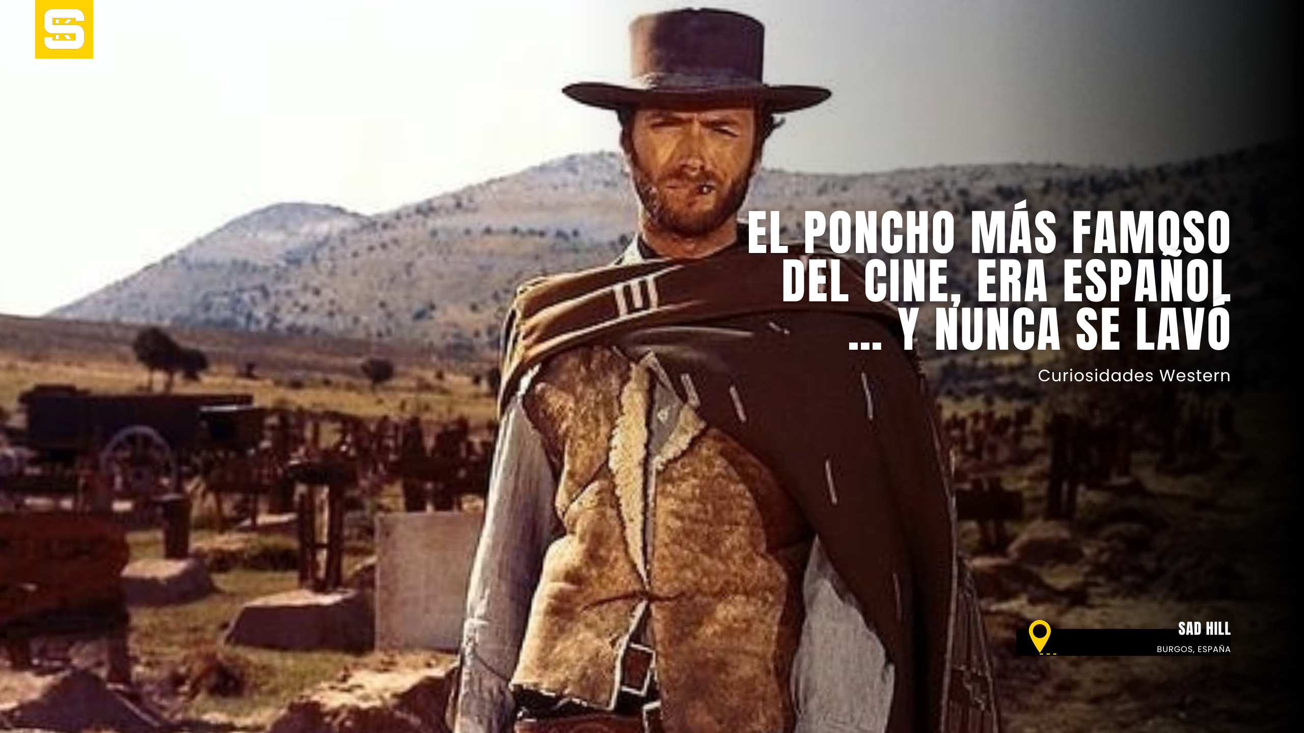 El poncho inmortal de Clint Eastwood era español… y nunca se lavó - Curiosidades Western.Polvo, pólvora y secretos del rodaje de “El Bueno, el Feo y el Malo”Ruta en moto: El Bueno, el Feo y el Malo – por los escenarios del Spaghetti Western en Burgos