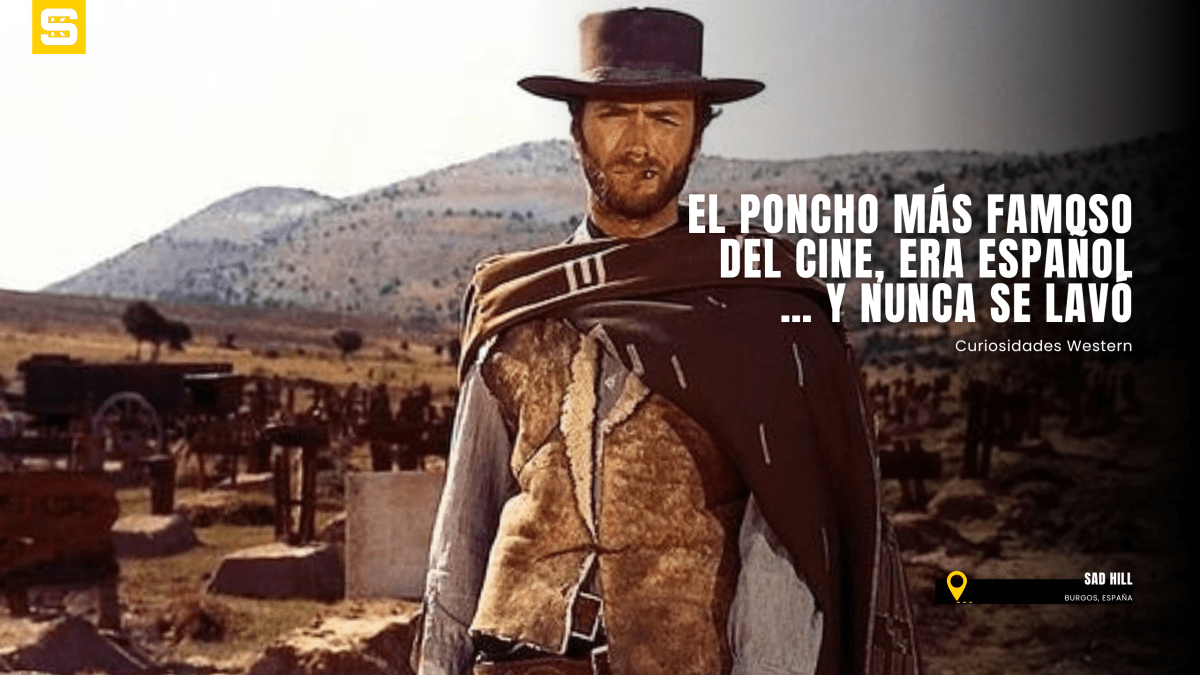 El poncho inmortal de Clint Eastwood era español… y nunca se lavó – Curiosidades&nbsp;Western