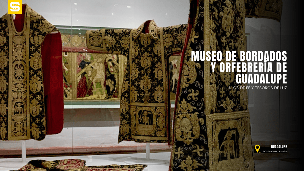 El Museo de Bordados y Orfebrería del Monasterio de Guadalupe: hilos de fe y tesoros de&nbsp;luz