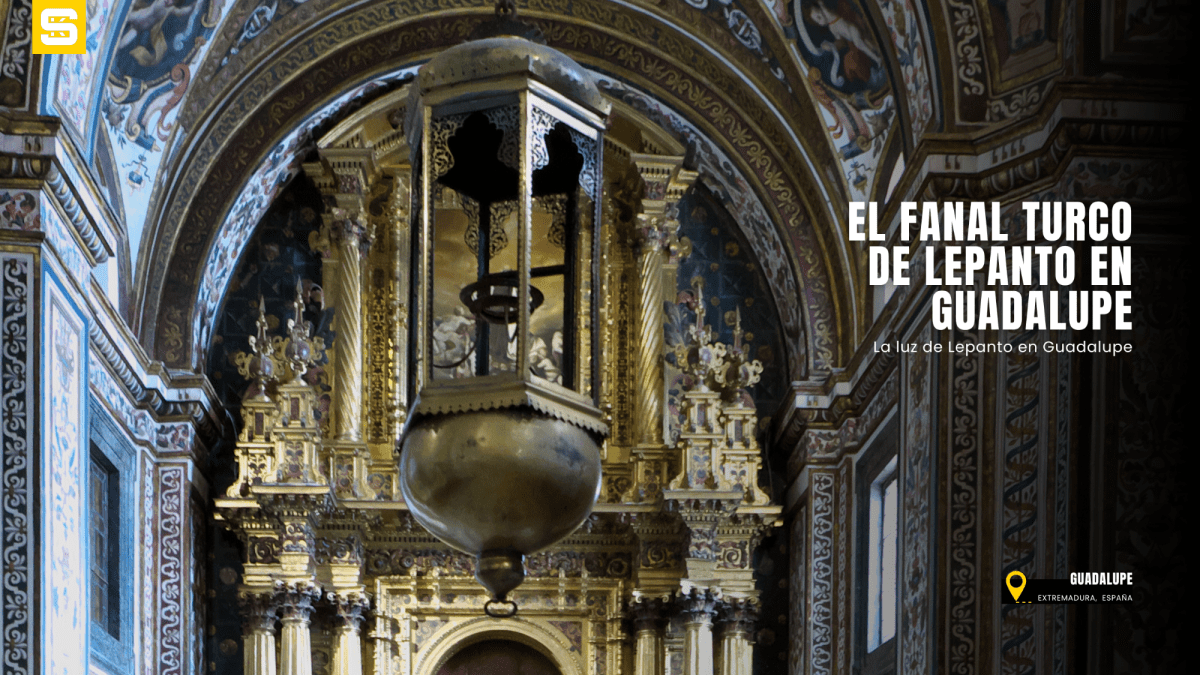 El fanal turco de Lepanto en Guadalupe: la luz de una&nbsp;batalla