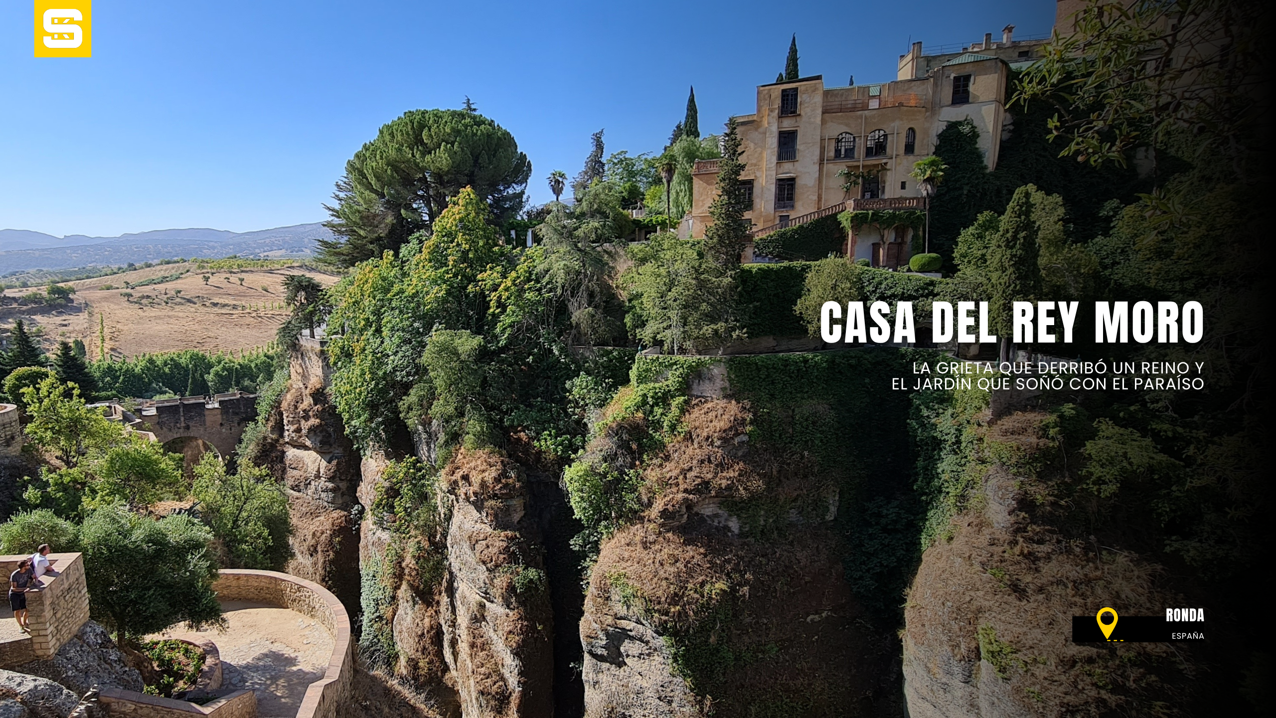 Casa del Rey Moro en Ronda: la grieta que derribó un reino y el jardín que soñó con el paraíso